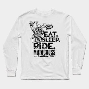 EAT SLEEP RIDE MOTOCROSS Long Sleeve T-Shirt